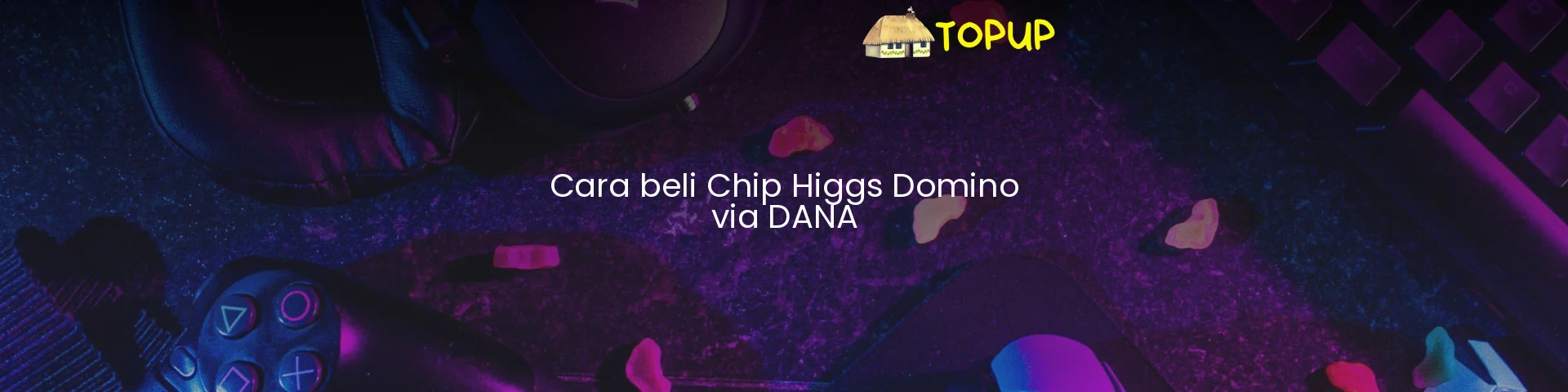 Cara beli Chip Higgs Domino via DANA