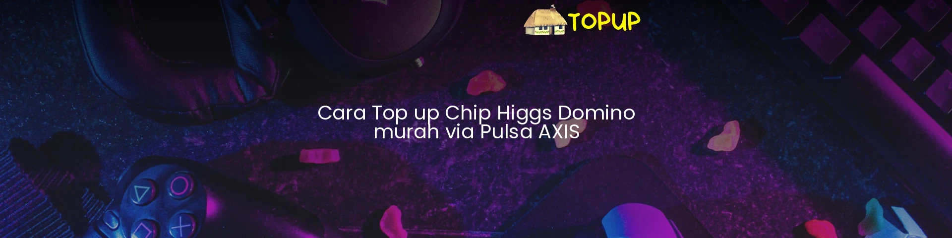 Cara Top up Chip Higgs Domino murah via Pulsa AXIS
