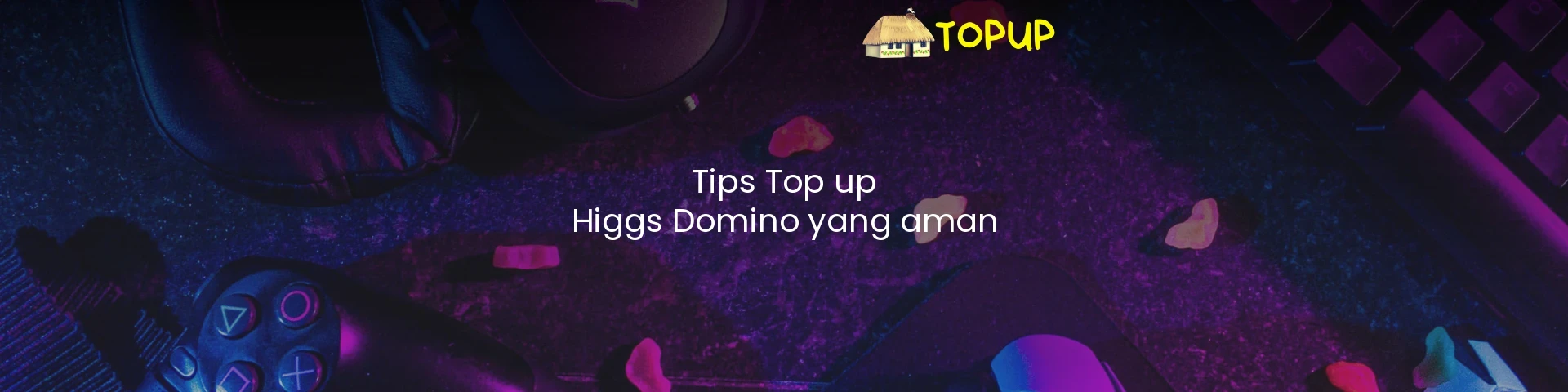 Tips Top up Higgs Domino yang aman