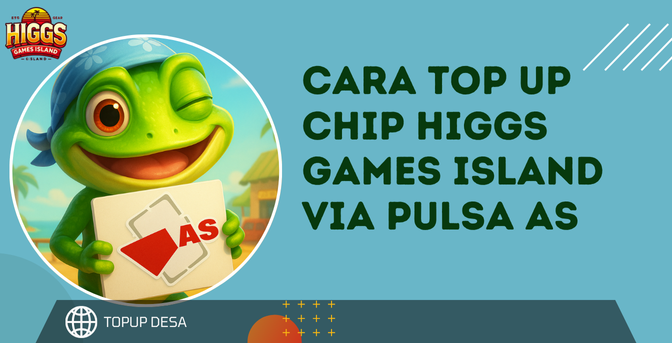 Cara Top Up Chip Higgs Games Island Via Pulsa AS Di Topup Desa | Gak Pake Ribet!