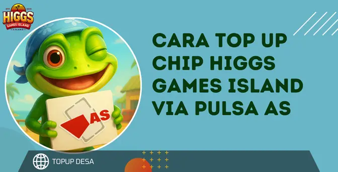 Cara Top Up Chip Higgs Games Island Via Pulsa AS Di Topup Desa | Gak Pake Ribet!