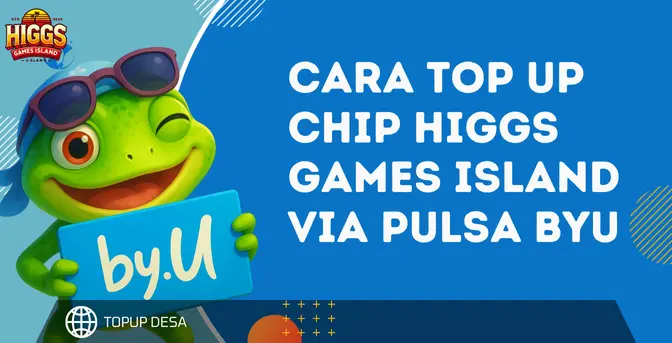 Cara Top Up Chip Higgs Games Island Via Pulsa BYU Di Topup Desa | Simpel Dan Aman!
