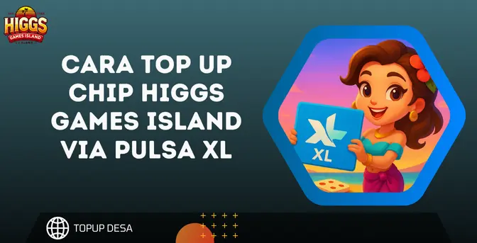 Cara Top Up Chip Higgs Games Island Via Pulsa XL Di Topup Desa | Praktis Dan Gak Ribet!