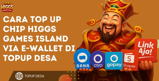 Cara Top Up Chip Higgs Games Island Via E-Wallet Di Topup Desa (Dana, OVO, GoPay, ShopeePay, LinkAja)