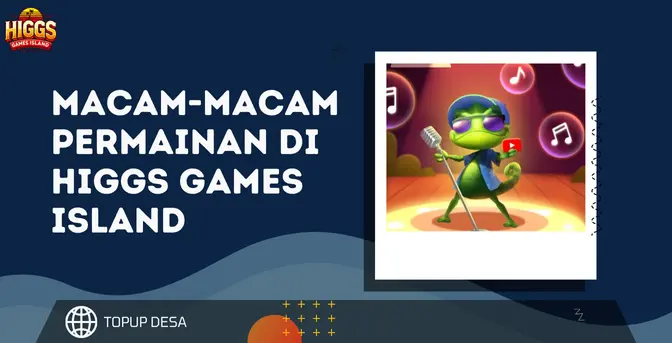 Macam-macam Permainan Di Higgs Games Island Yang Seru Dan Bikin Nagih!