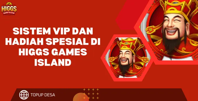 Sistem VIP Dan Hadiah Spesial Di Higgs Games Island | Inilah Keuntungannya!