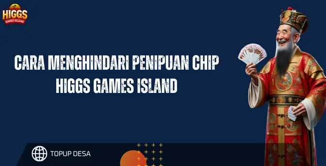 Cara Menghindari Penipuan Chip Higgs Games Island | Tips Aman Terbaru