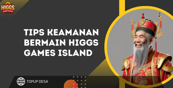 Tips Keamanan Bermain Higgs Games Island Untuk Pemula Dan Pro