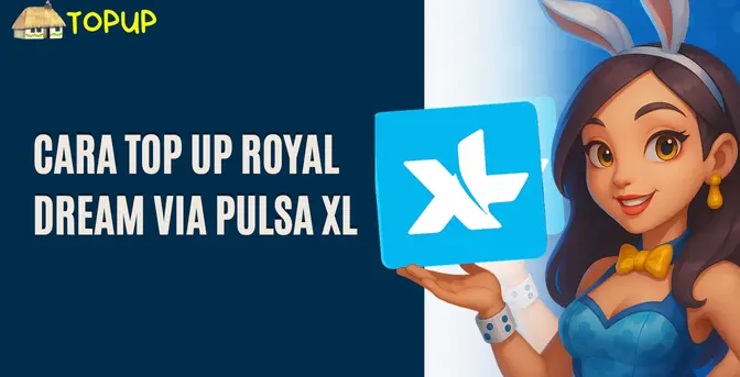 Cara Top Up Royal Dream Via Pulsa XL Dengan Mudah Dan Cepat!
