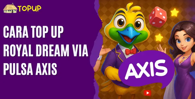 Cara Top Up Royal Dream Via Pulsa AXIS, Nggak Pakai Ribet!