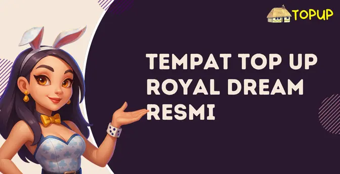 Tempat Top Up Royal Dream Resmi, Murah, & Aman!