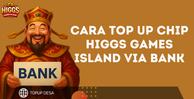 Cara Top Up Chip Higgs Games Island Via Bank Di Topup Desa | Praktis, Mudah, Dan Aman!
