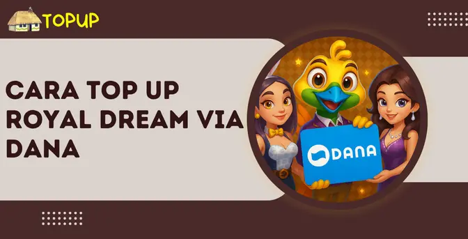 Cara Top Up Royal Dream Via Ewallet Dana, Gampang Banget! Cara Top Up Royal Dream Via Ewallet Dana, Gampang Banget!