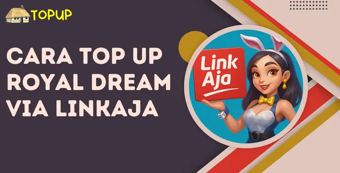 Cara Top Up Royal Dream Via Ewallet LinkAja, Gak Pake Ribet! Cara Top Up Royal Dream Via Ewallet LinkAja, Gak Pake Ribet!