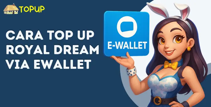 Cara Top Up Royal Dream Via Ewallet Gak Pake Ribet! Cara Top Up Royal Dream Via Ewallet Gak Pake Ribet!